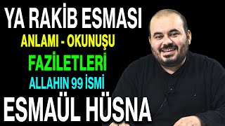 Ya Rakip esmasının anlamı ve faziletleri | Esved Allahın 99 ismi ve anlamı Esmaül Hüsna