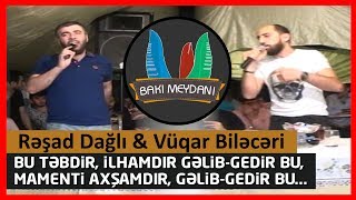 Bu təbdir ilhamdır gəlib-gedir bu - 2018 / Xirdalan toyu / (Rəşad Dağlı Vüqar Biləcəri )