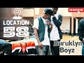 Location 58 - Buruklyn Boyz (Official Music Video)