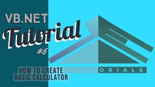 VB.Net Tutorial #6 - How To Create Basic Calculator