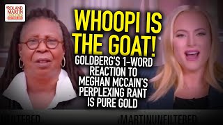 Whoopi Is The GOAT! Goldberg's 1-Word Reaction To Meghan McCain's Perplexing Rant Is Pure Gold