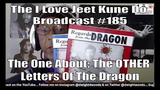 The I Love Jeet Kune Do Broadcast #185: The One About: The "Other" Letters From Bruce Lee The Dragon