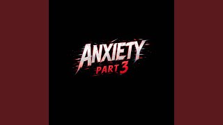 Anxiety (Part 3)