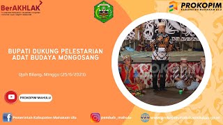 25 JUNI 2023 BUPATI DUKUNG PELESTARIAN ADAT BUDAYA MONGOSANG