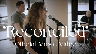 Alex \u0026 Rachel Inman - Reconciled (Official Music Video)