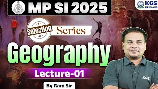 MP SI 2025 Preparation Class | MP SI Geography Lecture 1 | Geography by Ram Sir | KGS MP Exams