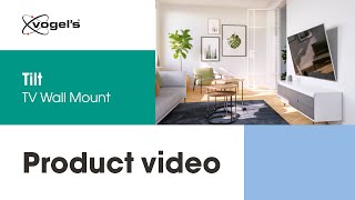 Your TV higher on the wall | Tilt TV Wall Mount | COMFORT, stylish and secure | Vogel's