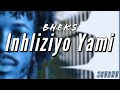BHeKS - Inhliziyo Yami (Oficial Audio)