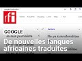 De nouvelles langues africaines traduites par Google • RFI