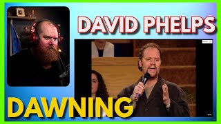 DAVID PHELPS | This Could Be The Dawning Of That Day Reaction