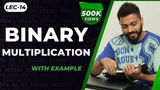 Lec-14: Binary Multiplication with example