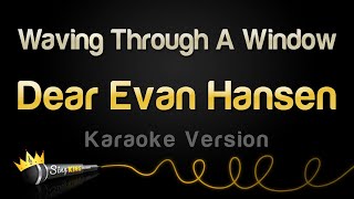 Dear Evan Hansen - Waving Through A Window (Karaoke Version)