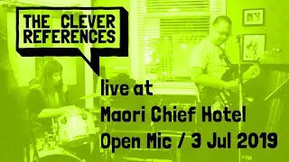 The Clever References at Maori Chief Hotel (07/04/19)