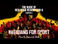 RDR2 Soundtrack (Mission #32): Magicians For Sport