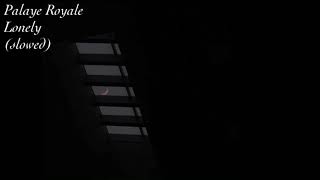 Palaye Royale-Lonely (slowed)