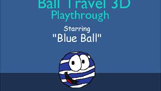 Ball Travel 3D Playthrough Intro