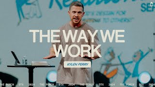 The Way We Work  | Kylen Perry