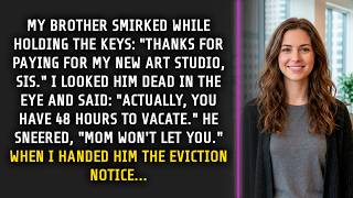 Brother Mocked Me “Thanks For Paying For My Studio” — I Replied “You Have 48 Hours To Vacate”