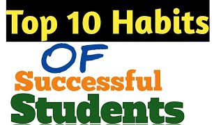 Top 10 Habits of successful students || Tips and Tricks || How to be a successful student