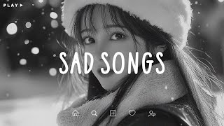 Sad Songs Playlist For Broken Hearts 💔 Depressing Songs 2025 That Make You Cry