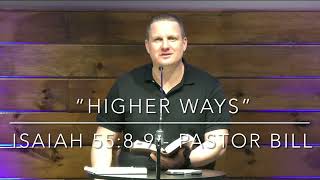 “His Ways Are Higher” - Isaiah 55:8-9 - Pastor Bill Penna