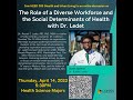 “The Role of a Diverse Workforce and the Social Determinants of Health” with Dr. Russell Ledet