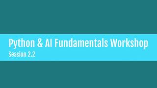 Python + AI Fundamental Workshop | Session 2.2