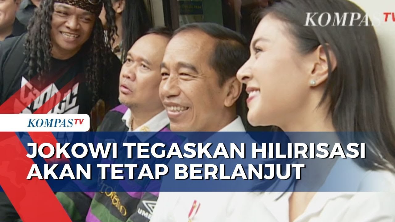 Hilirisasi Tetap Berlanjut, Jokowi: Tak Ada Pihak Yang Dapat ...