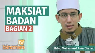 MAKSIAT BADAN BAG 2 -  Habib Muhammad Bin Anies Shahab