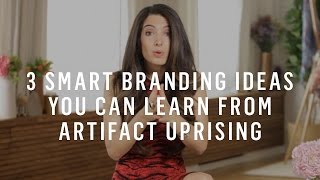 3 Branding Ideas Small Businesses Can Learn From Artifact Uprising