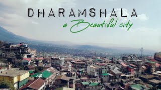 Dharamshala Himachal Pradesh || Dharamshala city || Dharamshala a beautiful city || Himachal Cities