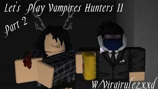 Download Mp3 Roblox Vampire Hunters 2 Gameplay W Virajrulezxxd - downloa!   d mp3 roblox vampire hunters 2 gameplay w virajrulezxxd part 2