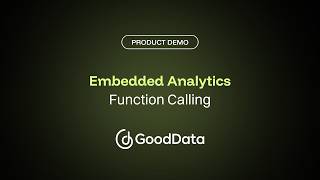 Embedded Analytics | Function Calling with GoodData