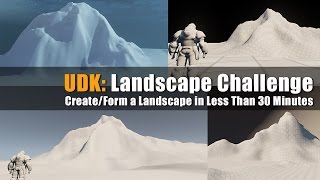 UDK: Landscape Challenge - Create/Form a Landscape in Less Than 30 Minutes