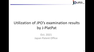 Utilization of JPO’s Examination Results by J PlatPat (2021)