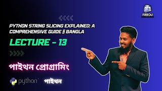 Python String Slicing Explained: A Comprehensive Guide || Bangla