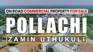 Pollachi - Kochi NH, Pollachi Zamin Uthukuli la On Road Commercial Plot for Sale | 99443 99375