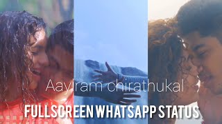 || Aayiram chiraathukal || Fullscreen whatsApp status adaar love climax song