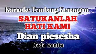 SATUKANLAH HATI KAMI - Karaoke nada wanita