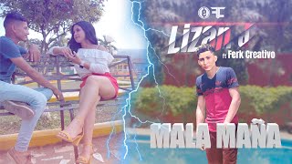 Lizan J - Mala Maña (Video Oficial) 4K