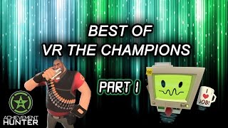 The Very Best of VR The Champions | Part 1 | Achievement Hunter