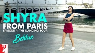 Shyra From Paris | Episode 4: The Dancing Tour | Befikre | Vaani Kapoor