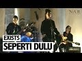 Exists - Seperti Dulu (Official Music Video)