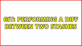 Git: Performing a diff between two stashes