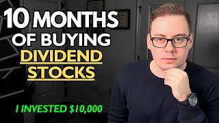 I Invested $1K/Month in Dividend Stocks for 10 Months: My Results!