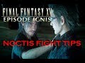 Very Useful Tips To Beat Noctis! - Final Fantasy XV: Episode Ignis