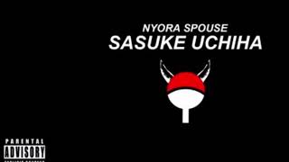 Nyora Spouse - Sasuke Uchiha [Official Audio]