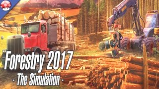 Forestry 2017 The Simulation: Gameplay (PC HD)