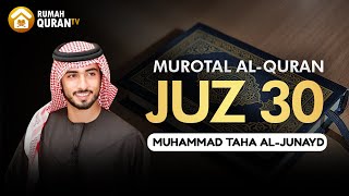 Murotal Al Quran Juz 30 Juz Amma Merdu - Muhammad Taha Al Junayd