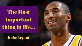 Kobe Bryant speech inspiration and motivation; the most important things in life.